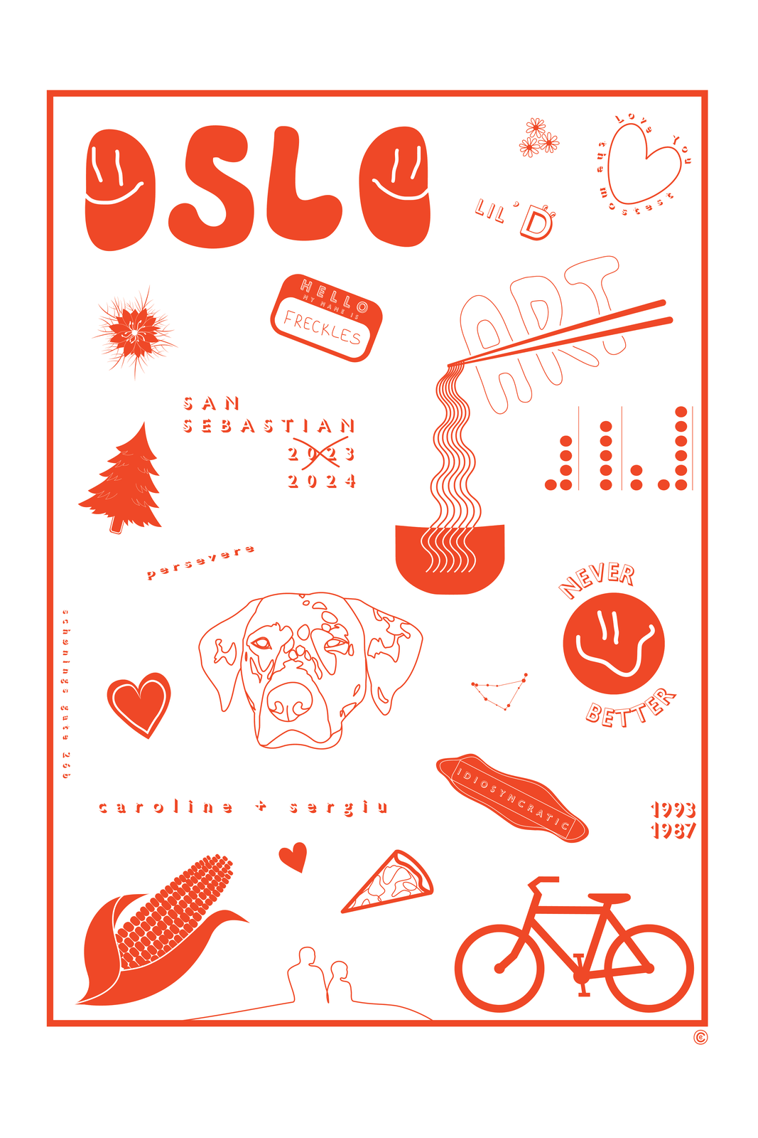 Personal poster in red-orange line drawings on white: a rounded OSLO wordmark, a dog's head, a bicycle, a corn cob, a pine tree, hearts, a pizza slice and a steaming bowl of noodles, with small type reading caroline + sergiu, san sebastian 2023 struck through and corrected to 2024, and never better.